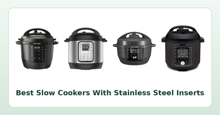 Best Slow Cookers With Stainless Steel Inserts